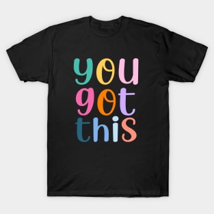 You Got This T-Shirt